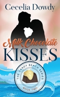 Milk Chocolate Kisses: A Clean and Wholesome Sweet Small-Town Christian Romance (The Candy Beach Series Book 2) 1733892648 Book Cover