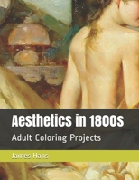 Aesthetics in 1800s: Adult Coloring Projects B09244W41D Book Cover