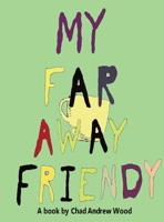 My Far Away Friendy 0578379430 Book Cover