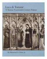 Luca di Tomme: A Sienese Fourteenth-Century Painter 0809309416 Book Cover
