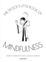 Mr Spock's Little Book of Mindfulness 183541219X Book Cover