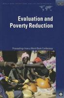 Evaluation and Poverty Reduction: Proceedings from a World Bank Conference (Evaluation Country Case Study Series) 0765808765 Book Cover