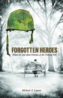 Forgotten Heroes: Poems for and about Veterans of the Vietnam War 0978538277 Book Cover
