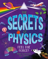 The Secrets of Physics: Feel the Force! (Secret Science) 1398879479 Book Cover
