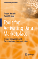 Tools for Activating Data Marketplace: Toward Innovations with Data-mediated Communications 3031061446 Book Cover