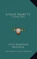 A False Heart 1166460347 Book Cover