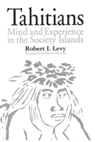 Tahitians: Mind and Experience in the Society Islands 0226476057 Book Cover
