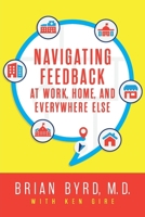 Navigating Feedback at Work, Home, and Everywhere Else B0DV9FBFLY Book Cover
