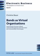 Bands as Virtual Organisations: Improving the Processes of Band and Event Management with Information and Communication Technologies 3631630573 Book Cover