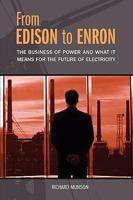 From Edison to Enron: The Business of Power and What It Means for the Future of Electricity 031336186X Book Cover