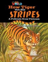 Our World Readers: How Tiger Got His Stripes: American English 113373071X Book Cover