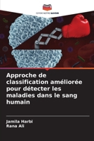 Approche de classification améliorée pour détecter les maladies dans le sang humain (French Edition) 6207723295 Book Cover