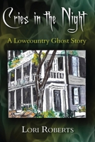 Cries in the Night: A Lowcountry Ghost Story (Lowcountry Ghost Trilogy) 1732249237 Book Cover