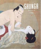 Shunga: The Erotic Art of Japan 0789302454 Book Cover