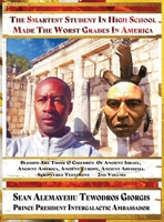 The Smartest Student in High School Made the Worst Grades in America.: Blessed Are Those O Children Ancient Israel, Ancient America, Ancient Europe, ... Abyssinia. Scriptures Testimony - 2nd Volume B0FH5NDWB4 Book Cover