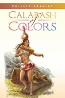 Calabash of Colors 1483676358 Book Cover