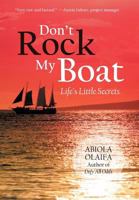 Don't Rock My Boat: Life's Little Secrets 1475970382 Book Cover