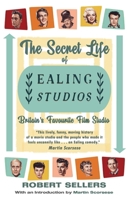 The Secret Life of Ealing Studios: Britain's Favourite Film Studio 1915393507 Book Cover