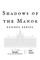 Shadows of the Manor (Echoes) B0F6T6FQYS Book Cover