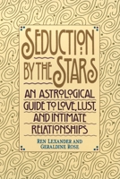 Seduction by the Stars: An Astrologcal Guide To Love, Lust, And Intimate Relationships 0553374516 Book Cover