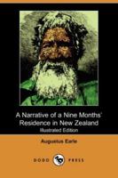 A Narrative of a Nine Months' Residence in New Zealand in 1827 1505713374 Book Cover