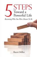 5 Steps Toward a Powerful Life 1642992097 Book Cover