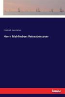 Herrn Mahlhubers Reiseabenteuer 3337354602 Book Cover