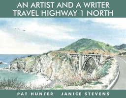 An Artist and a Writer Travel Highway 1 North 1610350537 Book Cover