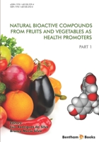 Natural Bioactive Compounds from Fruits and Vegetables As Health Promoters Part 1 1681082403 Book Cover