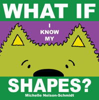 What if I Know My Shapes? 1684640830 Book Cover