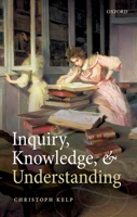 Inquiry, Knowledge, and Understanding 0192896091 Book Cover