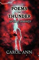 Poems of Thunder: Noir & Whimsy 1456051741 Book Cover