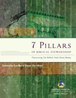 7 Pillars of Biblical Stewardship, Student Guide 0615432107 Book Cover