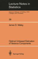 Optimal Unbiased Estimation of Variance Components (Lecture Notes in Statistics) 0387964495 Book Cover