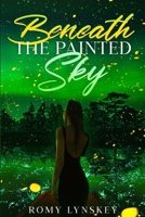 Beneath the Painted Sky: The Willow Creek Series, Book One B0CWV8QXGJ Book Cover