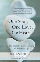 One Soul, One Love, One Heart: The Sacred Path to Healing All Relationships 157731588X Book Cover
