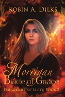 Morrigan Blade of Grace 148343169X Book Cover