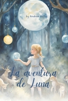 La aventura de Luna (Spanish Edition) B0DWF4D4MJ Book Cover