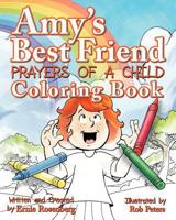 Amy's Best Friend, Prayers Of A Child: Coloring Book 1479155152 Book Cover