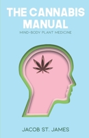 The Cannabis Manual: Reprogramming the body and mind for wellness 107255044X Book Cover
