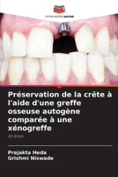 Préservation de la crête à l'aide d'une greffe osseuse autogène comparée à une xénogreffe 6206380963 Book Cover