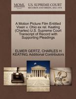 A Motion Picture Film Entitled Vixen v. Ohio ex rel. Keating (Charles) U.S. Supreme Court Transcript of Record with Supporting Pleadings 1270633600 Book Cover