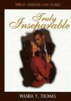 Truly Inseparable (Indigo: Sensuous Love Stories) 1585712620 Book Cover