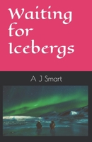 Waiting for Icebergs B0BTRRLZZB Book Cover