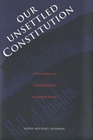 Our Unsettled Constitution: A New Defense of Constitutionalism and Judicial Review 0300085311 Book Cover