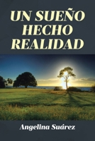 Un Sueño Hecho Realidad (Spanish Edition) 1662497040 Book Cover