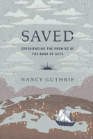Saved: Experiencing the Promise of the Book of Acts 143359286X Book Cover