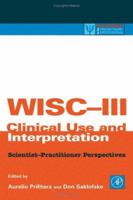 WISC-III Clinical Use and Interpretation: Scientist-Practitioner Perspectives 0125649304 Book Cover