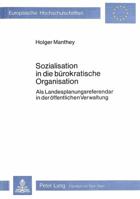 Sozialisation in Die Buerokratische Organisation: ALS Landesplanungsreferendar in Der Oeffentlichen Verwaltung 3820457615 Book Cover