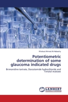 Potentiometric determination of some glaucoma indicated drugs: Brimonidine tartrate, Dorzolamide hydrochloride and Timolol maleate 6203308714 Book Cover